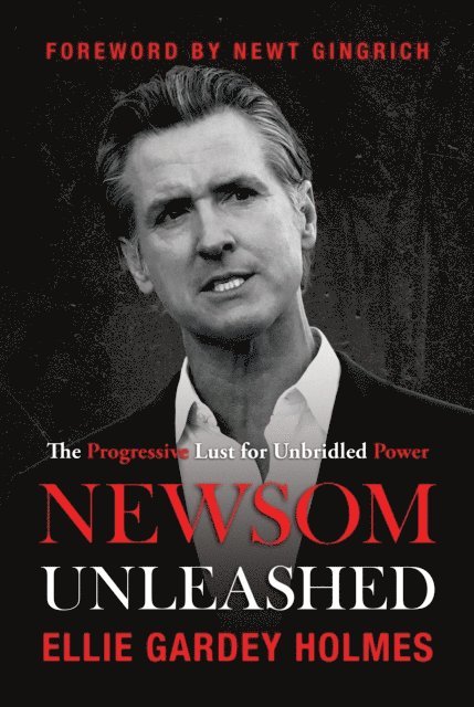 Ellie Gardey Holmes - Newsom Unleashed: The Progressive Lust for Unbridled Power, E-bok