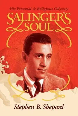 Stephen B. Shepard - Salinger's Soul: His Personal & Religious Odyssey, Häftad. Tillgänglighet: Tillfälligt slut