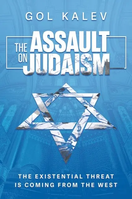 Gol Kalev - Assault on Judaism: The Existential Threat Is Coming from the West, E-bok. Tillgänglighet: Lägg i varukorg