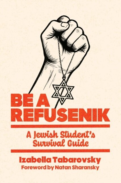 Izabella Tabarovsky - Be a Refusenik: A Jewish Student's Survival Guide, E-bok
