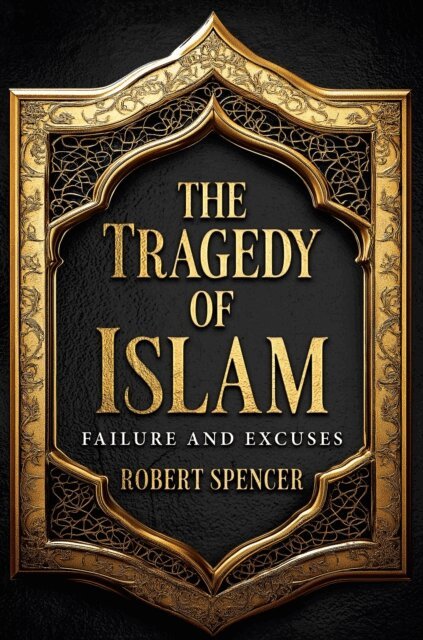 Robert Spencer - Tragedy of Islam, E-bok
