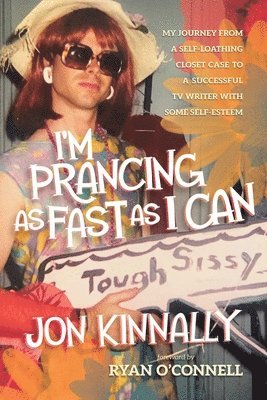 Jon Kinnally - I'm Prancing As Fast As I Can, Häftad
