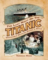Veronica Hinke - The Last Night on the Titanic: Unsinkable Drinking, Dining, and Style, Häftad