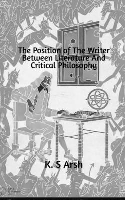 K S - Position of the Writer Between Literature and Critical Philosophy, Häftad. Tillgänglighet: Lägg i varukorg