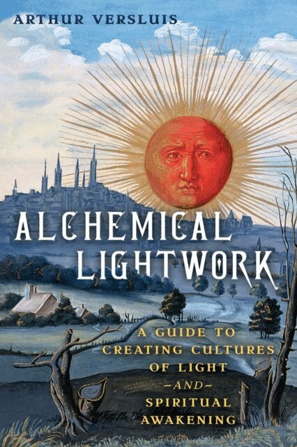 Arthur Versluis - Alchemical Lightwork, E-bok