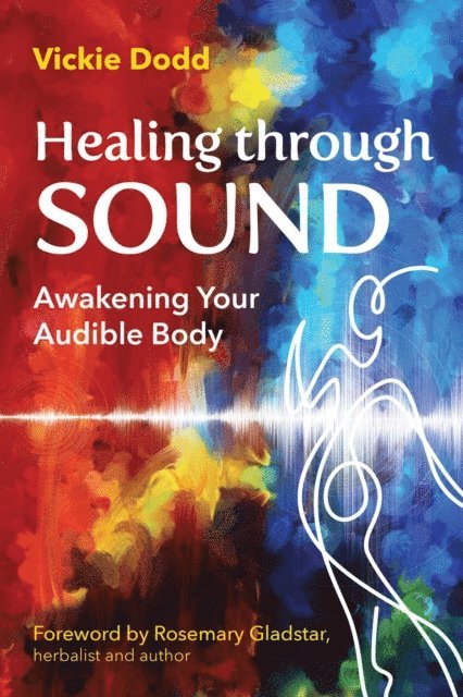 Vickie Dodd - Healing through Sound, E-bok