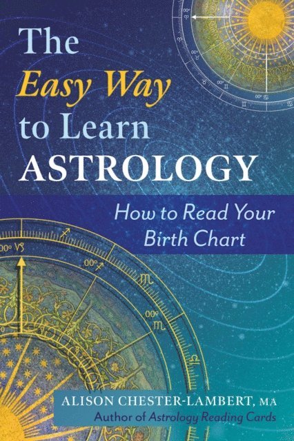 Alison Chester-Lambert - Easy Way to Learn Astrology, E-bok