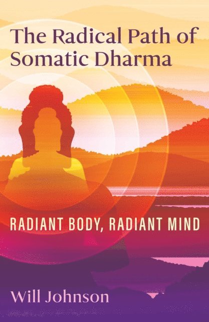 Will Johnson - Radical Path of Somatic Dharma, E-bok