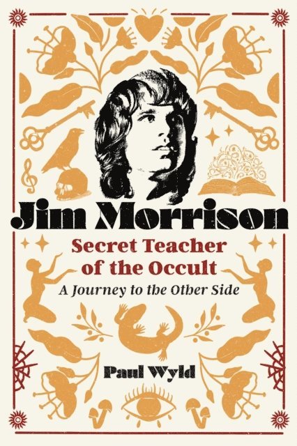 Paul Wyld - Jim Morrison, Secret Teacher of the Occult, E-bok