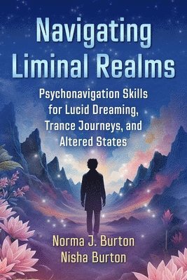 Norma J. Burton, Nisha Burton - Navigating Liminal Realms, Häftad