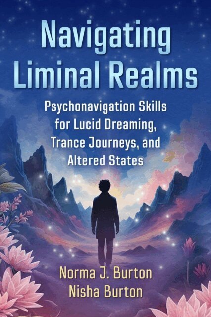 Nisha Burton, Norma J. Burton - Navigating Liminal Realms, E-bok