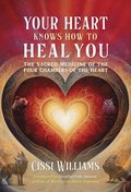 Your Heart Knows How to Heal You