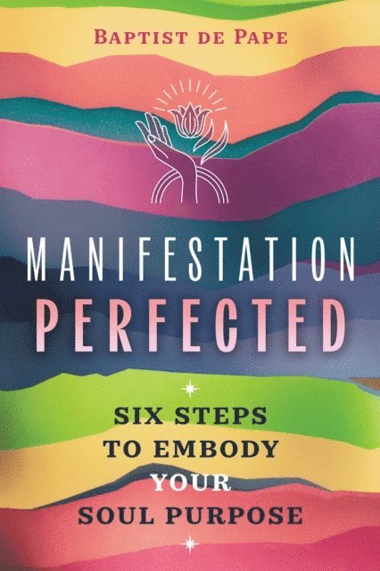 Baptist de Pape - Manifestation Perfected, E-bok