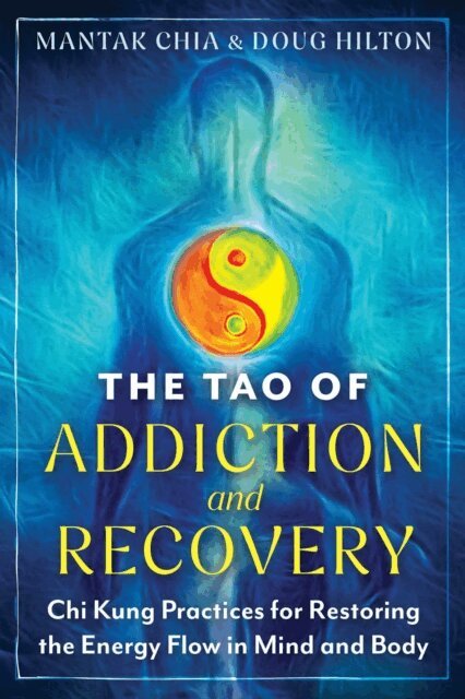 Doug Hilton, Mantak Chia - Tao of Addiction and Recovery, E-bok