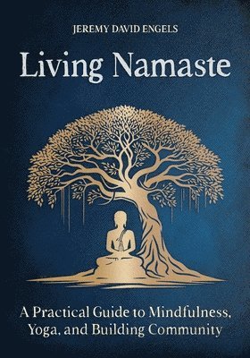 Jeremy David Engels - Living Namaste, Häftad. Tillgänglighet: Lägg i varukorg