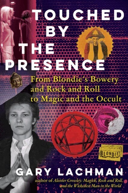 Gary Lachman - Touched by the Presence, E-bok