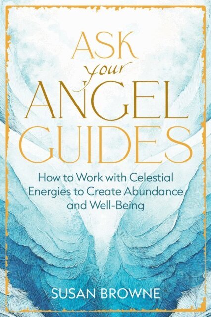 Susan Browne - Ask Your Angel Guides, E-bok