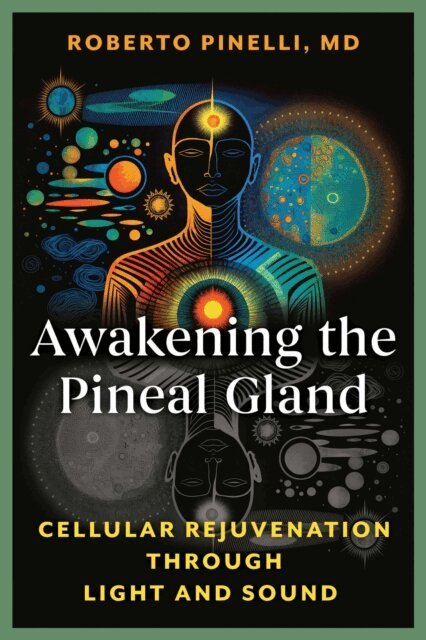 Roberto Pinelli - Awakening the Pineal Gland, E-bok