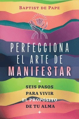 Baptist de Pape - Perfecciona el arte de manifestar, Häftad