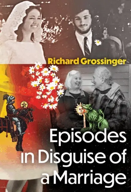 Richard Grossinger - Episodes in Disguise of a Marriage, E-bok. Tillgänglighet: Kommande