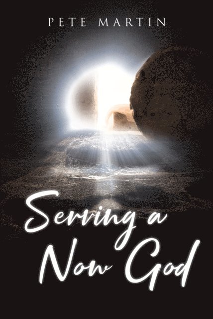 Pete Martin - Serving a Now God, E-bok