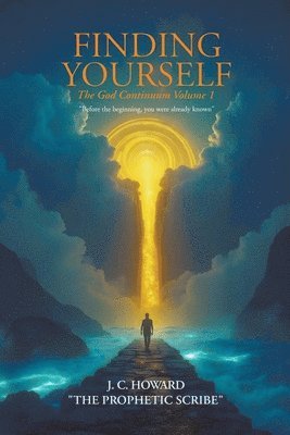 J C Howard the Prophetic Scribe - Finding Yourself, Häftad
