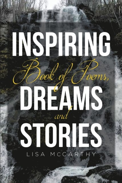 Lisa McCarthy - Inspiring Book of Poems, Dreams and Stories, E-bok