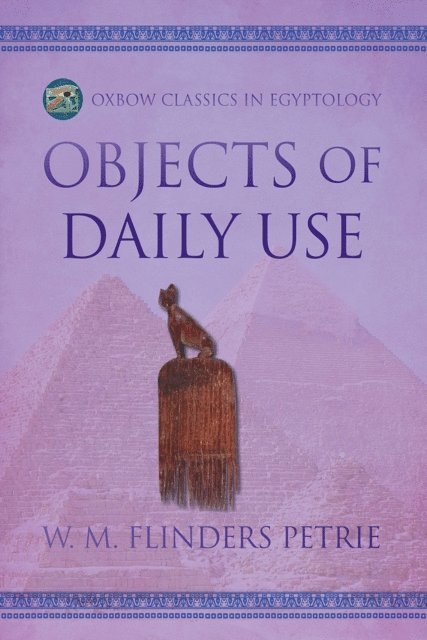 Flinders Petrie W.M. Flinders Petrie - Objects of Daily Use, E-bok. Tillgänglighet: Lägg i varukorg