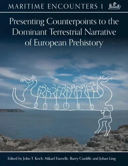 Ling Johan Ling, Cunliffe Barry Cunliffe, Fauvelle Mikael Fauvelle, Koch John T. Koch - Presenting Counterpoints to the Dominant Terrestrial Narrative of European Prehistory, E-bok. Tillgänglighet: Lägg i varukorg