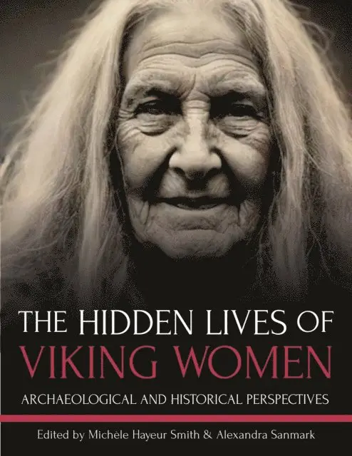 Sanmark Alexandra Sanmark, Hayeur Smith Michele Hayeur Smith - Hidden Lives of Viking Women, E-bok. Tillgänglighet: Lägg i varukorg