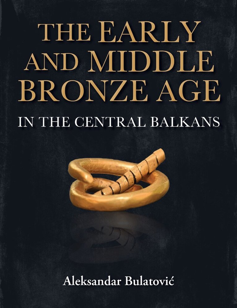 Early and Middle Bronze Age in the Central Balkans