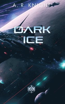 A R Knight - Dark Ice, Inbunden