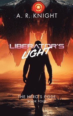 A R Knight - Liberator's Light, Inbunden