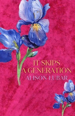 Alison Lubar - It Skips A Generation, Häftad