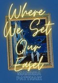 Where We Set Our Easel