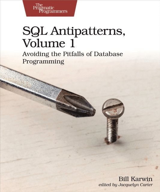 Bill Karwin - SQL Antipatterns, Volume 1, E-bok