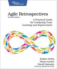 Agile Retrospectives, Second Edition