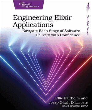 Ellie Fairholm, Josep Giralt D'Lacoste - Engineering Elixir Applications, Häftad