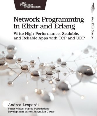 Andrea Leopardi - Network Programming in Elixir and Erlang, Häftad