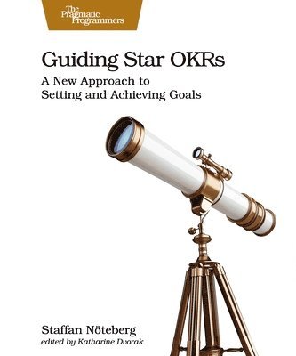 Staffan Nöteberg - Guiding Star OKRs, Häftad