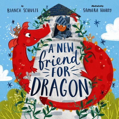 Bianca Schulze - A New Friend for Dragon, Inbunden