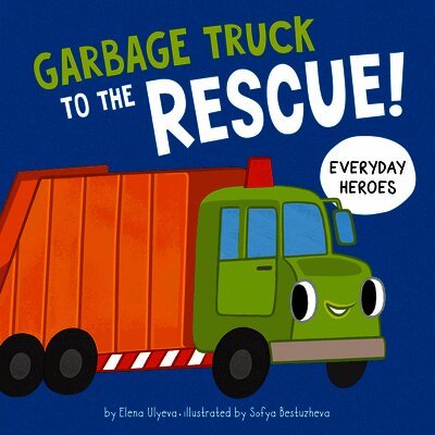 Clever Publishing, Elena Ulyeva - Garbage Truck to the Rescue!, Kartonnage