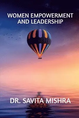 Savita Mishra - Women Empowerment and Leadership, Häftad. Tillgänglighet: Lägg i varukorg
