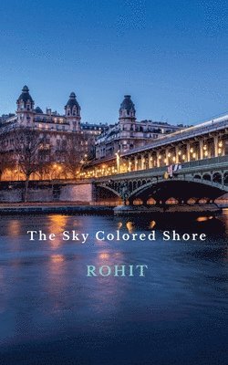 Rohit - Sky Colored Shore ( An Introduction ), Häftad