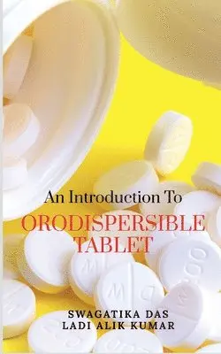 Swagatika Das - Introduction to Orodispersible Tablet, Häftad. Tillgänglighet: Lägg i varukorg