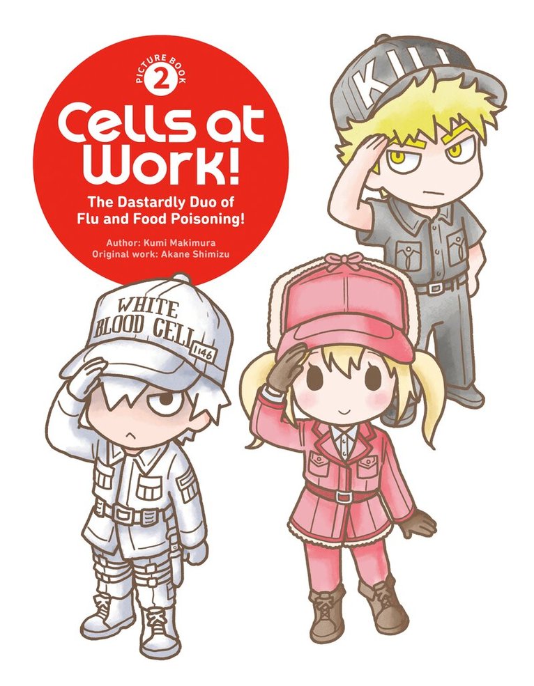Kumi Makimura - Cells at Work! Picture Book 2: The Dastardly Duo of Flu and Food Poisoning!, Inbunden