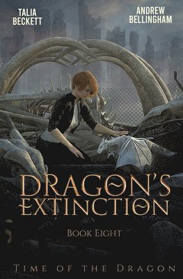 Talia Beckett, Andrew Bellingham - Dragon's Extinction, Häftad. Tillgänglighet: Lägg i varukorg
