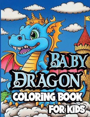 Creative Dream - Baby Dragon Coloring Book for Kids, Häftad