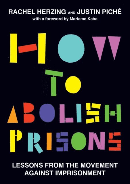 Justin Piche, Rachel Herzing - How to Abolish Prisons, E-bok
