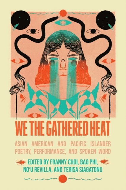Terisa Siagatonu, No?u Revilla, Bao Phi, Franny Choi - We the Gathered Heat, E-bok